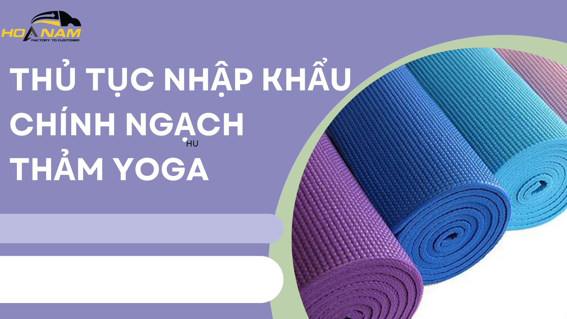 Thủ tục nhập khẩu thảm tập Yoga từ Trung Quốc về Việt Nam